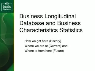 Business Longitudinal Database and Business Characteristics Statistics