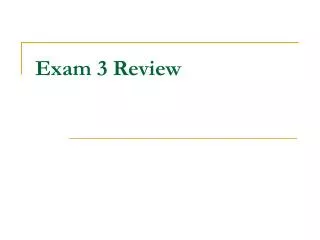 exam 3 review
