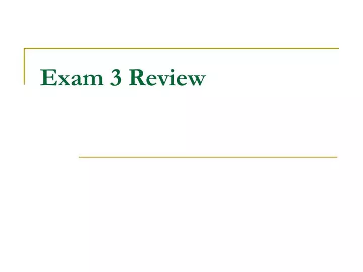 exam 3 review