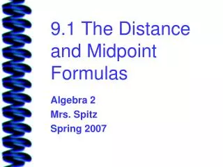 9.1 The Distance and Midpoint Formulas