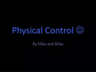 Physical Control ?