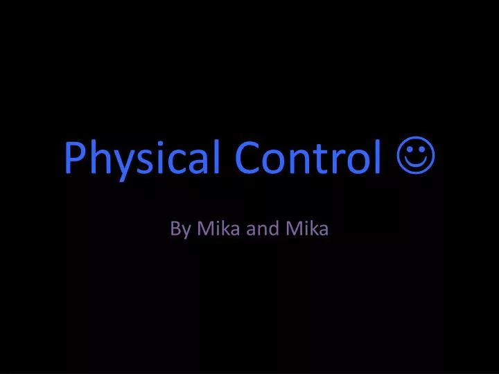 physical control