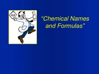“ Chemical Names and Formulas”