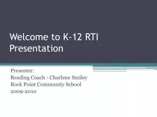 Welcome to K-12 RTI Presentation