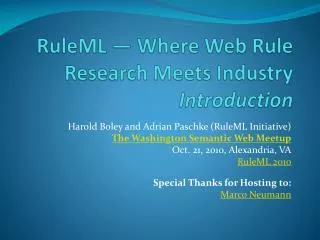 RuleML ? Where Web Rule Research Meets Industry Introduction