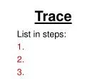 Trace - slide 1