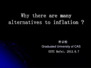 Why there are many alternatives to inflation ?