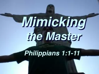 Mimicking the Master