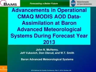 Advancements in Operational CMAQ MODIS AOD Data-Assimilation at Baron Advanced Meteorological Systems During Forecast Ye