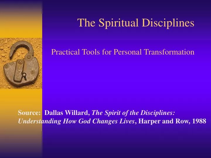 the spiritual disciplines practical tools for personal transformation
