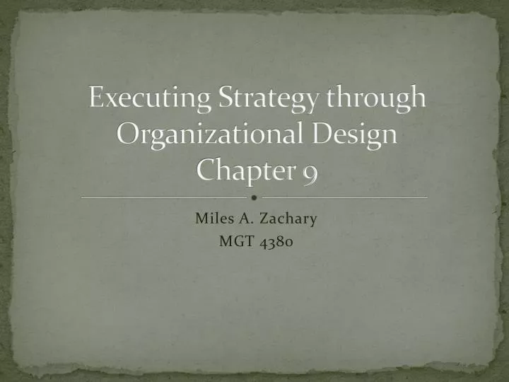 executing strategy through organizational design chapter 9