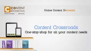 Content Crossroads One-stop-shop for all your content needs