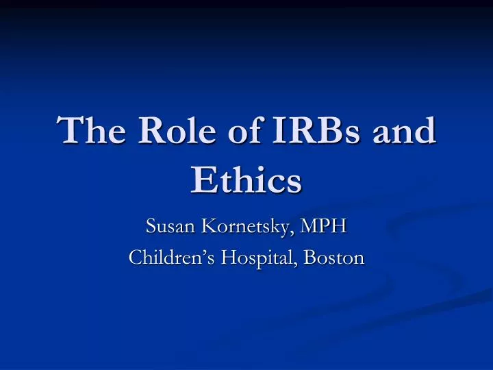 the role of irbs and ethics