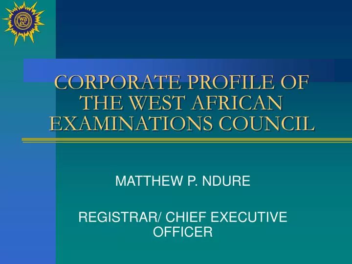 corporate profile of the west african examinations council
