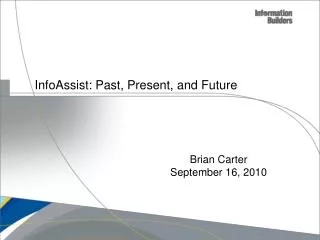 InfoAssist: Past, Present, and Future