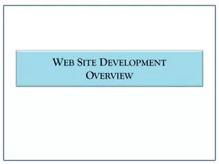 Web Site Development Overview