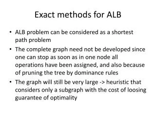 Exact methods for ALB