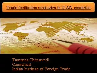 Trade facilitation strategies in CLMV countries