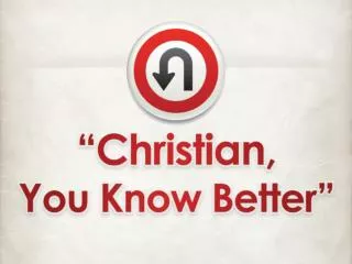 Christian, You Know Better…