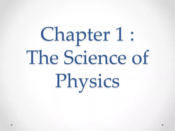 chapter 1 the science of physics