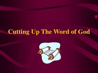 Cutting Up The Word of God