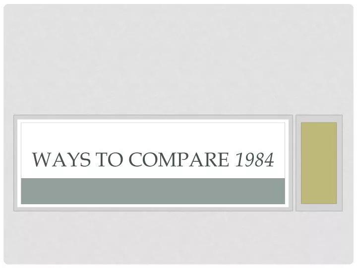 ways to compare 1984