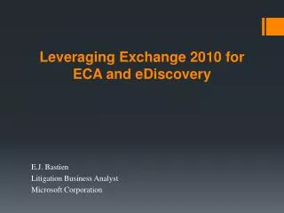 Leveraging Exchange 2010 for ECA and eDiscovery
