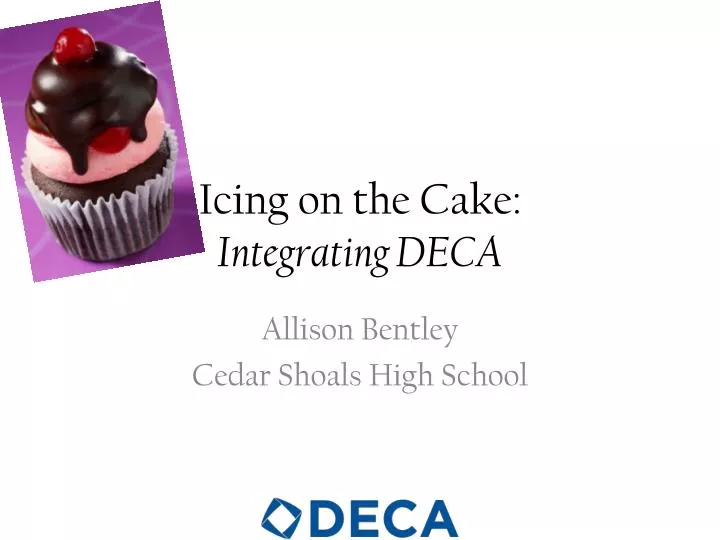 icing on the cake integrating deca
