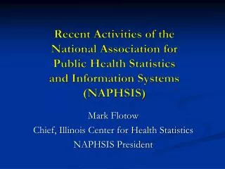 Recent Activities of the National Association for Public Health Statistics and Information Systems (NAPHSIS )
