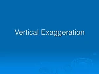 Vertical Exaggeration