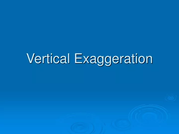 vertical exaggeration