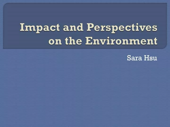 impact and perspectives on the environment