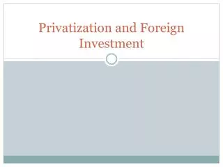 Privatization and Foreign Investment
