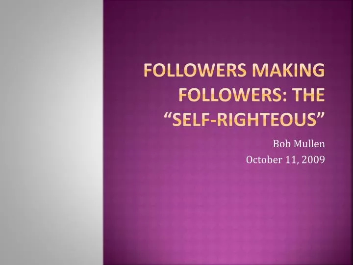 followers making followers the self righteous