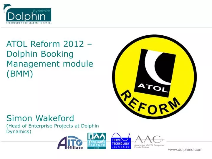 atol 2012 planned changes for the dolphin booking management module bmm