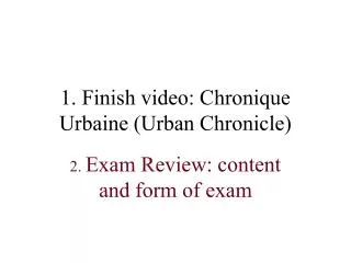 1. Finish video: Chronique Urbaine (Urban Chronicle)