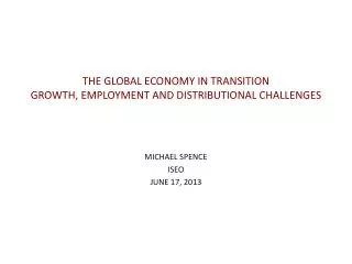 THE GLOBAL ECONOMY IN TRANSITION GROWTH, EMPLOYMENT AND DISTRIBUTIONAL CHALLENGES