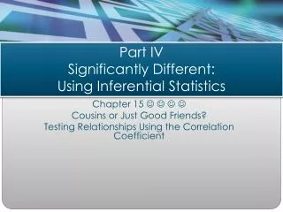Part IV Significantly Different: Using Inferential Statistics