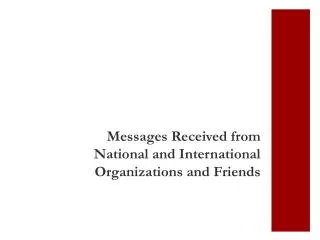 Messages Received from National and International Organizations and Friends