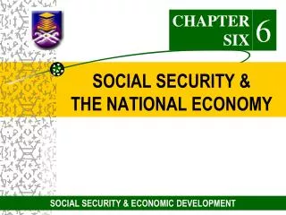 SOCIAL SECURITY &amp; THE NATIONAL ECONOMY