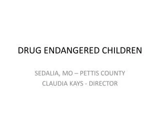 DRUG ENDANGERED CHILDREN
