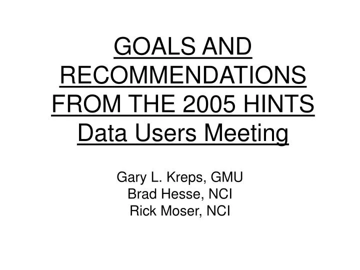 goals and recommendations from the 2005 hints data users meeting