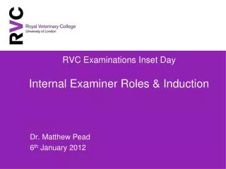 RVC Examinations Inset Day Internal Examiner Roles &amp; Induction