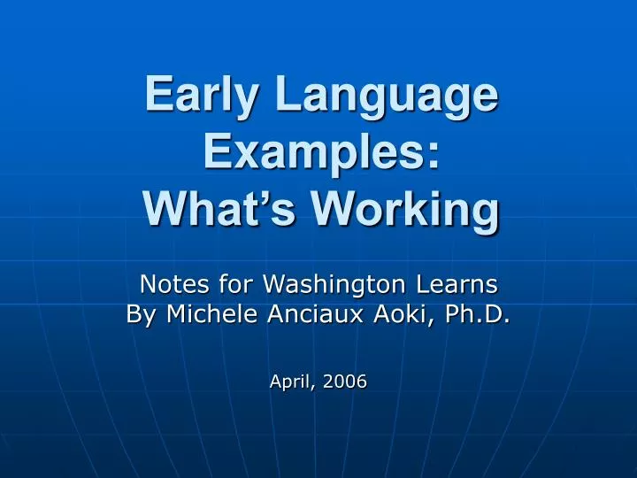 early language examples what s working