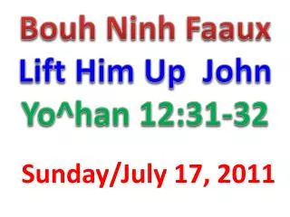 Bouh Ninh Faaux Lift Him Up John Yo^han 12:31-32