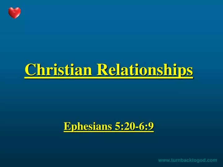 christian relationships ephesians 5 20 6 9