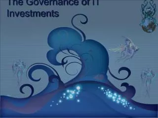 The Governance of IT Investments