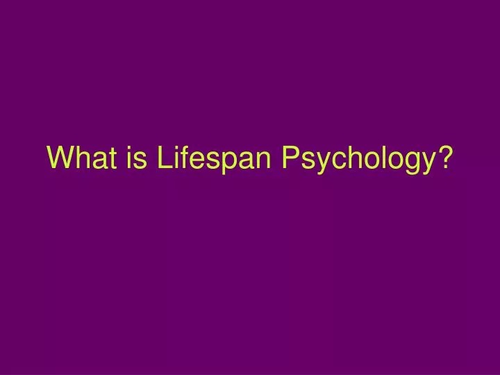 what is lifespan psychology