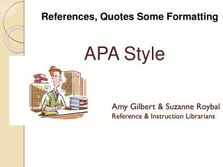 Amy Gilbert &amp; Suzanne Roybal Reference &amp; Instruction Librarians