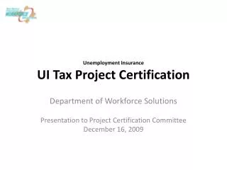 Unemployment Insurance UI Tax Project Certification